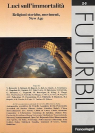 LUCI SULL’IMMORTALITA’. RELIGIONI STORICHE, MOVIMENTI, NEW AGE (LIGHTS ON IMMORTALITY. HISTORIC RELIGIONS, MOVEMENTS, NEW AGE) – FUTURIBILI 2-3
